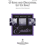 O Sons and Daughters, Let Us Sing!