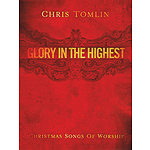 Chris Tomlin - Glory in the Highest: Christmas Songs of Worship