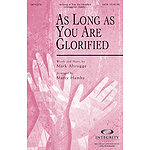 As Long as You Are Glorified
