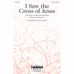 I Saw the Cross of Jesus