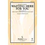 Waiting Here for You