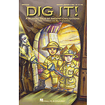 Dig It! (A Musical Tale of Ancient Civilizations)