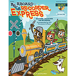 All Aboard The Recorder Express - With Reproducible Pages