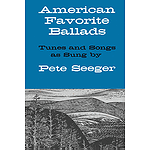 American Favorite Ballads - Tunes and Songs As Sung by Pete Seeger
