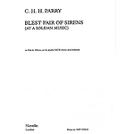 C. Hubert H. Parry: Blest Pair Of Sirens (Vocal Score)