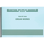 Niels Gade: Organ Works