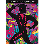 The Guitar Music of Cuba