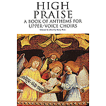 High Praise - A Book of Anthems for Upper-Voice Choirs