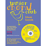 Junior Choral Club Book 1: Blue Book