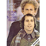 Simon and Garfunkel - Bridge over Troubled Water