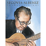 Albéniz Transcriptions by Segovia