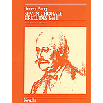 C. Hubert Parry: Seven Chorale Preludes Set 1 For Organ