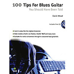 100 Tips for Blues Guitar You Should Have Been Told