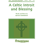 A Celtic Introit and Blessing