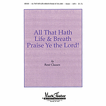 All that Hath Life & Breath, Praise Ye the Lord!