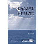 Because He Lives