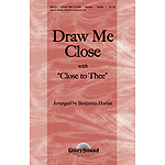 Draw Me Close (with Close to Thee)