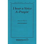 I Hear a Voice A-Prayin'