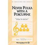 Never Polka with a Porcupine