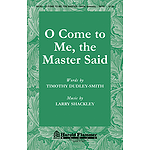 O Come to Me, The Master Said