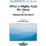 What A Mighty God We Serve/Blessed B