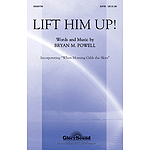 Lift Him Up!
