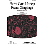 How Can I Keep from Singing?