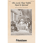 Oh, Lord, Your Table Now Is Spread