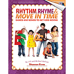 Rhythm, Rhyme & Move in Time - Games and Songs to Get Kids Moving
