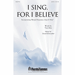 I Sing, For I Believe