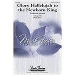 Glory Hallelujah to the Newborn King