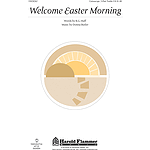 Welcome Easter Morning