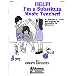 Help! I'm a Substitute Music Teacher (Games/Activities)