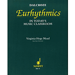 Dalcroze Eurhythmics in Today's Music Classroom
