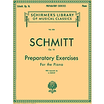 Schmitt - Preparatory Exercises, Op. 16