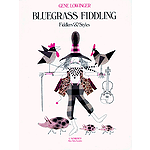 Bluegrass Fiddling: Fiddlers and Styles