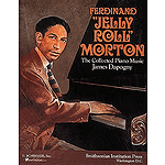 Ferdinand Jelly Roll Morton: The Collected Piano Music