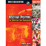 Brazilian Rhythms for Drum Set and Percussion