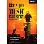 How to Get a Job in the Music Industry - 2nd Edition
