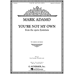 You're Not My Own from the opera Lysistrata