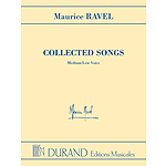 Maurice Ravel - Collected Songs - Medium/Low Voice