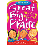 Great Big Praise for a Great Big God - Book One: Younger Kids