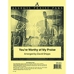 You're Worthy of My Praise - Allegis Praise Pak