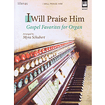 I Will Praise Him