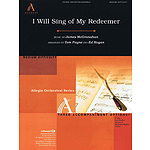 I Will Sing Of My Redeemer Score/cdrom (allegis Orch)