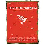 Come Let Us Adore Him - A Christmas Worship Experience