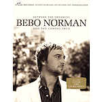 Bebo Norman - Between the Dreaming and the Coming True