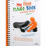 My First Piano Book - Volume 3: Worship Songs