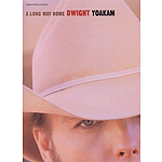 Dwight Yoakam - A Long Way Home