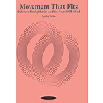 Movement That Fits: Dalcroze Eurhythmics And The Suzuki Method
